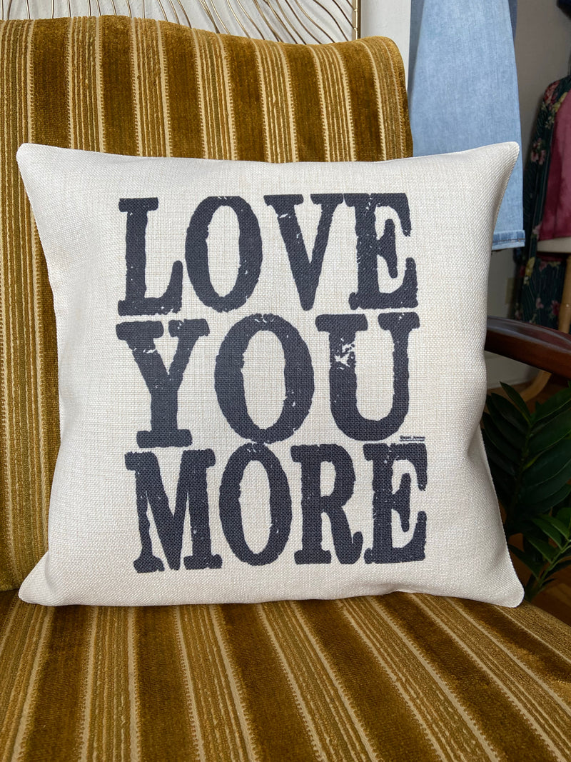 "LOVE YOU MORE" Pillow Cover