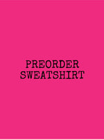 PREORDER SWEATSHIRT