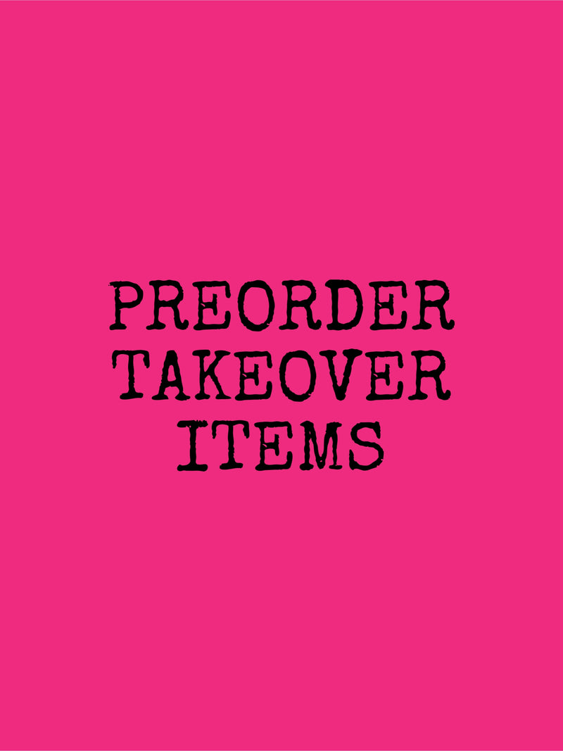 PREORDER TAKEOVER ITEMS